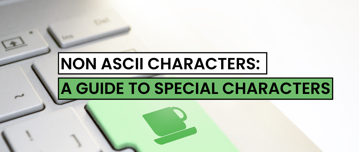 non-ascii-characters-a-guide-to-special-characters-and-site-problems